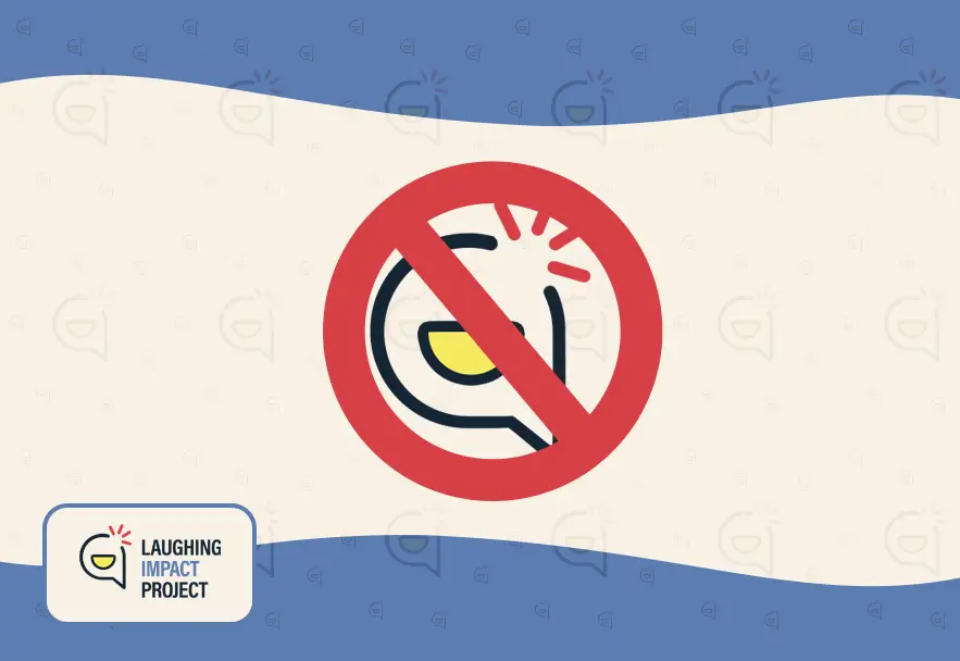this is an image about things the Laughing Impact Project does NOT do.